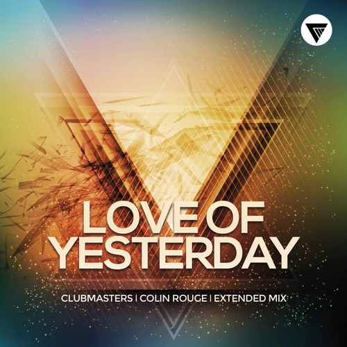 Colin Rouge, Clubmasters - Love Of Yesterday (Extended Mix) [CM175]